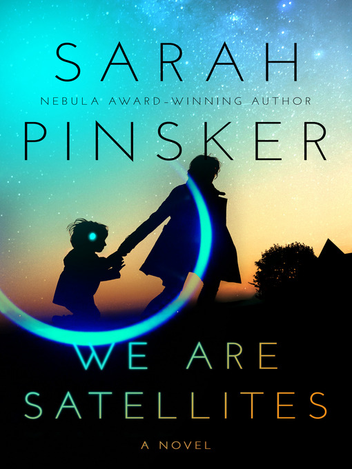 Title details for We Are Satellites by Sarah Pinsker - Wait list